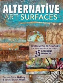 Alternative Art Surfaces libro in lingua di Mcelroy Darlene Olivia, Wilson Sandra Duran