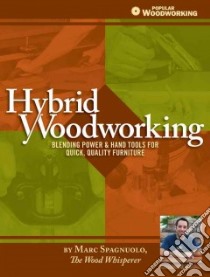 Hybrid Woodworking libro in lingua di Spagnuolo Marc