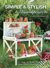 Simple & Stylish Backyard Projects libro in lingua di Jeppsson Anna, Jeppsson Anders