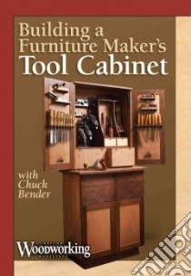 Building a Furniture Maker's Tool Cabinet libro in lingua di Bender Chuck