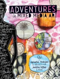 Adventures in Mixed Media Art libro in lingua di Jones Amy (EDT)