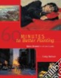 60 Minutes to Better Painting libro in lingua di Nelson Craig