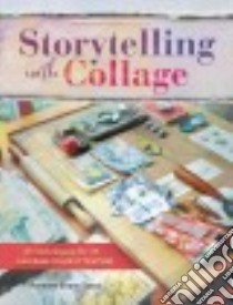 Storytelling With Collage libro in lingua di Stout Roxanne Evans