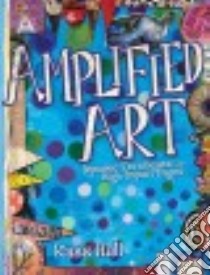 Amplified Art libro in lingua di Hall Kass