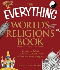 The Everything World's Religions Book libro in lingua di Shouler Kenneth