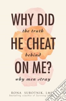 Why Did He Cheat on Me? libro in lingua di Rona Subotnik