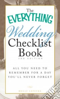 The Everything Wedding Checklist Book libro in lingua di Lefevre Holly