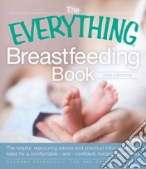 The Everything Breastfeeding Book libro in lingua di Fredregill Suzanne, Fredregill Ray