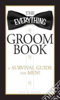 The Everything Groom Book libro in lingua di Hagen Shelly