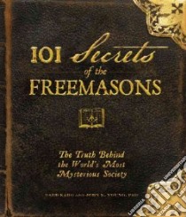 101 Secrets of the Freemasons libro in lingua di Karg Barb, Young John K.