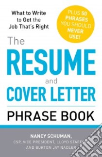 The Resume and Cover Letter Phrase Book libro in lingua di Schuman Nancy, Nadler Burton Jay