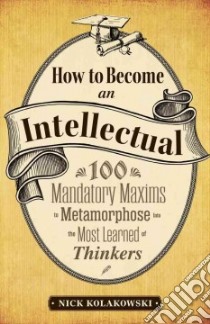 How to Become an Intellectual libro in lingua di Kolakowski Nick