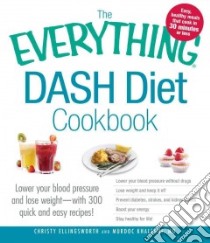 The Everything Dash Diet Cookbook libro in lingua di Ellingsworth Christy, Khaleghi Murdoc