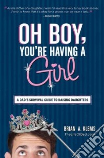 Oh Boy, You're Having a Girl libro in lingua di Klems Brian A.