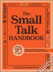 The Small Talk Handbook libro in lingua di Wadsworth Melissa
