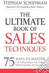 The Ultimate Book of Sales Techniques libro in lingua di Schiffman Stephan