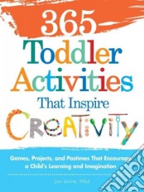 365 Toddler Activities That Inspire Creativity libro in lingua di Levine Joni