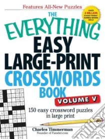 The Everything Easy Large-Print Crosswords Book libro in lingua di Timmerman Charles
