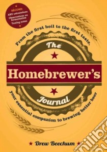 The Homebrewer's Journal libro in lingua di Beechum Drew