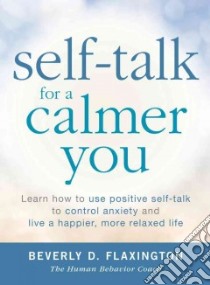 Self-Talk for a Calmer You libro in lingua di Flaxington Beverly D.