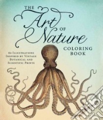 The Art of Nature Adult Coloring Book libro in lingua di Adams Media (COR)