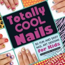 Totally Cool Nails libro in lingua di Rodgers Catherine