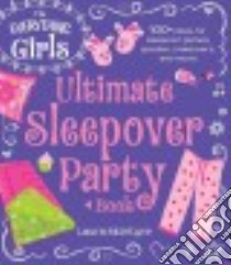 The Everything Girls Ultimate Sleepover Party Book libro in lingua di Mcintyre Laura