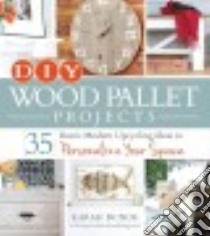 Diy Wood Pallet Projects libro in lingua di Bunde Karah