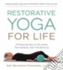 Yoga Journal Presents Restorative Yoga for Life libro in lingua di Grossman Gail Boorstein