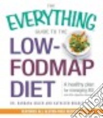 The Everything Guide to the Low-Fodmap Diet libro in lingua di Bolen Barbara Dr., Bradley Kathleen