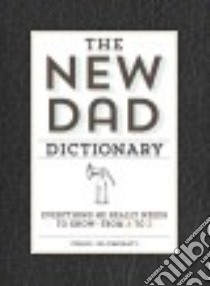 The New Dad Dictionary libro in lingua di Illuminati Chris