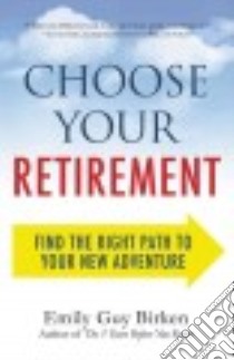 Choose Your Retirement libro in lingua di Birken Emily Guy