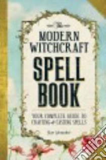 The Modern Witchcraft Spell Book libro in lingua di Alexander Skye
