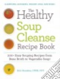 The Healthy Soup Cleanse Recipe Book libro in lingua di Britt Brandon