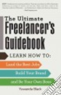 The Ultimate Freelancer's Guidebook libro in lingua di Black Yuwanda