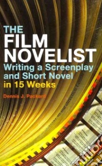 The Film Novelist libro in lingua di Packard Dennis J. Ph.D.
