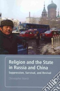 Religion and the State in Russia and China libro in lingua di Marsh Christopher