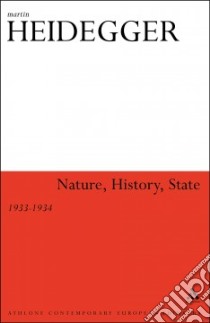 Nature, History, State libro in lingua di Heidegger Martin, Fried Gregory (TRN), Polt Richard (TRN), Bernasconi Robert, Gordon Peter E.