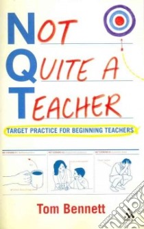 Not Quite a Teacher libro in lingua di Tom Bennett