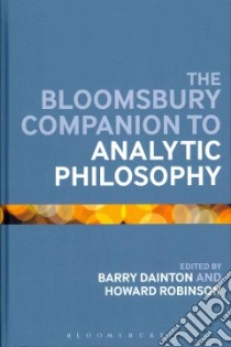 The Bloomsbury Companion to Analytic Philosophy libro in lingua di Dainton Barry (EDT), Robinson Howard (EDT)