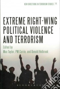 Extreme Right Wing Political Violence and Terrorism libro in lingua di Max Taylor