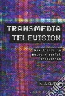 Transmedia Television libro in lingua di M J Clarke