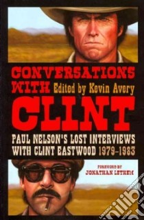 Conversations with Clint libro in lingua di Avery Kevin (EDT), Lethem Jonathan (FRW)