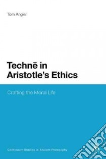 Techne in Aristotle's Ethics libro in lingua di Tom Angier