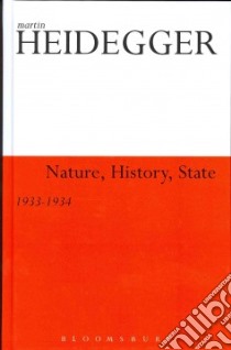 Nature, History, State libro in lingua di Heidegger Martin, Fried Gregory (TRN), Polt Richard (TRN), Bernasconi Robert (CON), Gordon Peter E. (CON)