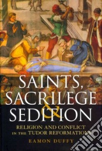 Saints, Sacrilege and Sedition libro in lingua di Duffy Eamon