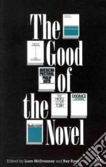 The Good of the Novel libro in lingua di McIlvanney Liam (EDT), Ryan Ray (EDT)