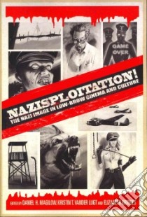 Nazisploitation! libro in lingua di Daniel H Magilow