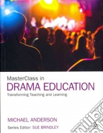 MasterClass in Drama Education libro in lingua di Anderson Michael