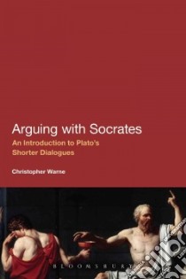 Arguing with Socrates libro in lingua di Christopher Warne